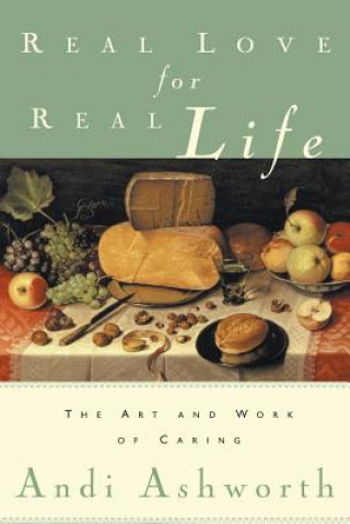 Könyv Real Love for Real Life Andi Ashworth