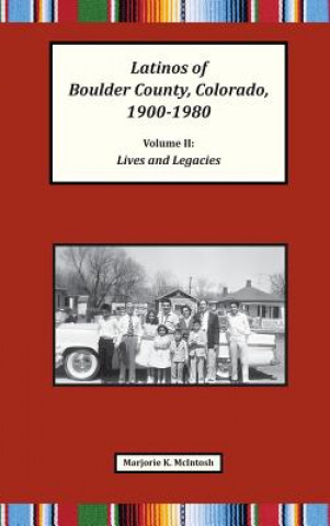 Carte Latinos of Boulder County, Colorado, 1900-1980 Marjorie Keniston McIntosh