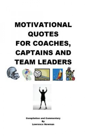 Kniha Motivational Quotes for Coaches, Captains and Team Leaders Lawrence William Newman