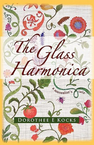 Carte The Glass Harmonica Dorothee E. Kocks