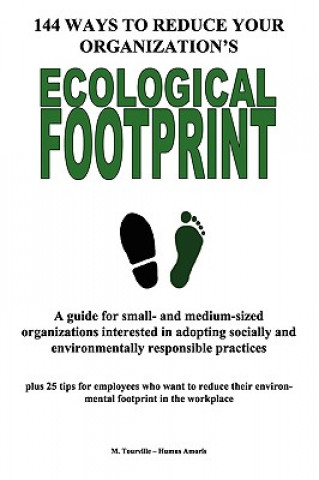 Kniha 144 Ways to Reduce Your Organization's Ecological Footprint Michel Tourville