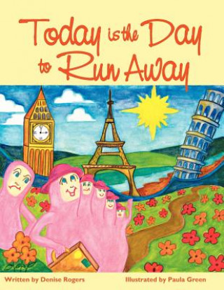 Kniha Today is the Day to Run Away Denise Rogers
