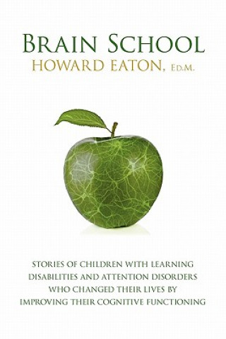 Carte BRAIN SCHOOL: STORIES OF CHILDREN WITH Howard Eaton