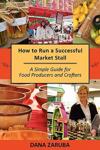 Kniha How to Run a Successful Market Stall Dana Zaruba