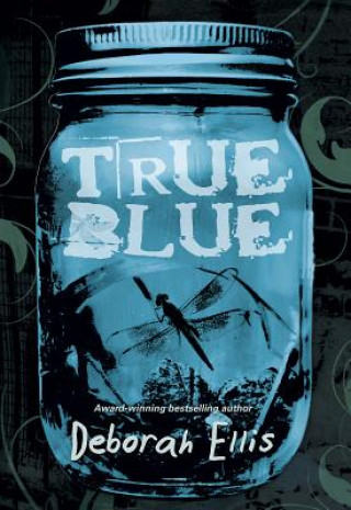 Книга True Blue Deborah Ellis
