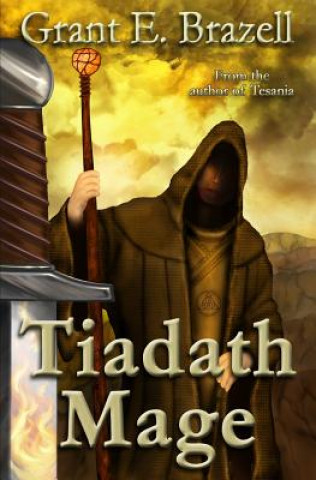 Carte Tiadath Mage: Tesania Series #2 Grant E. Brazell