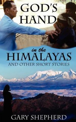 Kniha God's Hand in the Himalayas and Other Short Stories Gary Allan Shepherd