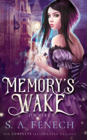 Carte Memory's Wake Omnibus: Illustrated Young Adult Fantasy Trilogy Fenech Selina