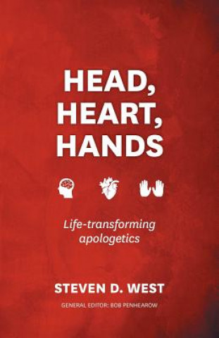 Buch Head, Heart, Hands: Life-Transforming Apologetics Steven D. West