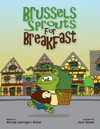 Könyv Brussels Sprouts for Breakfast Rhonda Herrington Bulmer