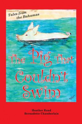 Carte Pig That Couldn't Swim Heather S. Rand
