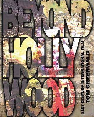 Könyv Beyond Hollywood: 21st Century International Film Tom Greenwald