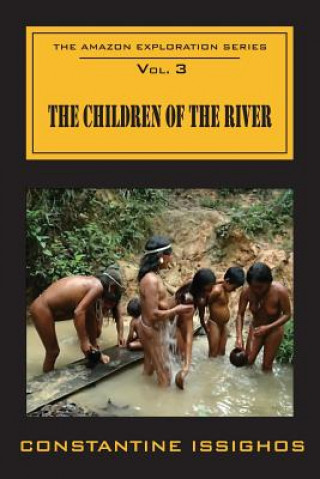 Kniha Children of the River: The Amazon Exploration Series Constantine Issighos