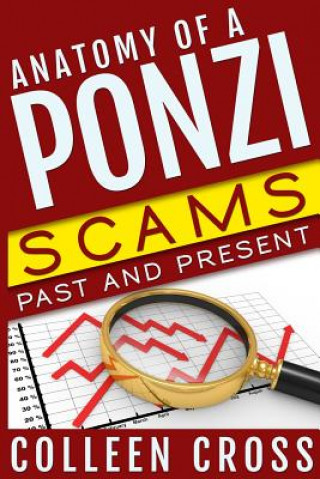 Könyv Anatomy of a Ponzi: Scams Past and Present Colleen Cross