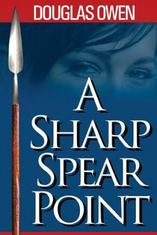 Kniha Sharp Spear Point Douglas Owen