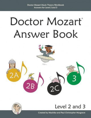 Книга Doctor Mozart Music Theory Workbook Answers for Level 2 and 3 Paul Christopher Musgrave