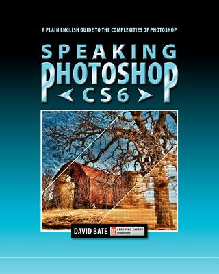 Kniha Speaking Photoshop CS6 David S. Bate