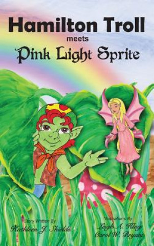 Книга Hamilton Troll Meets Pink Light Sprite Kathleen J. Shields