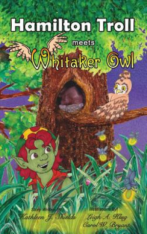 Kniha Hamilton Troll Meets Whitaker Owl Kathleen J. Shields