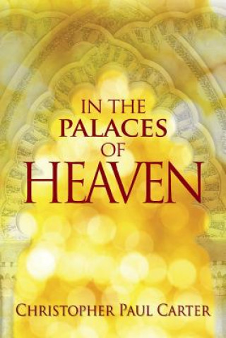 Kniha In the Palaces of Heaven Christopher Paul Carter