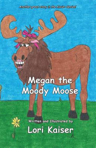 Książka Megan the Moody Moose Lori Kaiser
