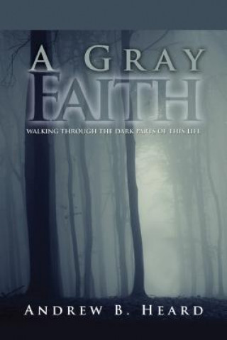Carte Gray Faith Andrew B. Heard