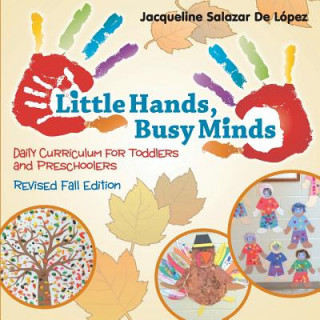 Kniha Little Hands, Busy Minds Revised Fall Edition Jacqueline Salazar De Lopez