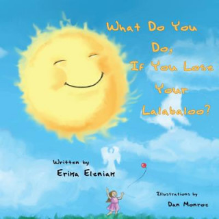 Книга What Do You Do, If You Lose your Lalabaloo? Erika Eleniak
