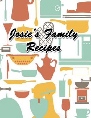 Kniha Josie's Family Recipes David Broussard