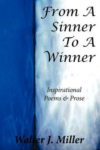 Carte From a Sinner to a Winner Walter J. Miller