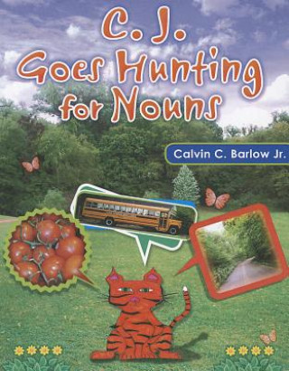 Kniha C.J. Goes Hunting for Nouns Calvin C. Barlow