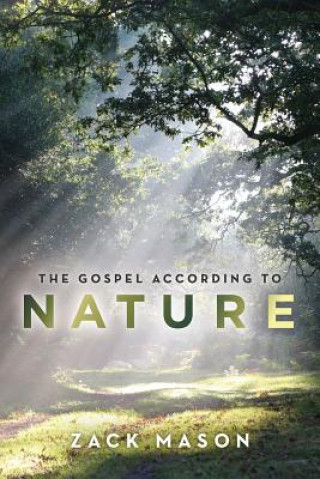 Könyv The Gospel According to Nature Zack Mason