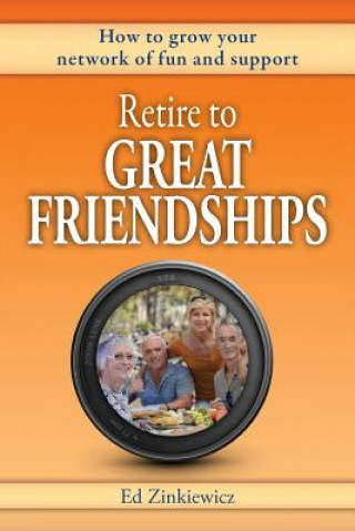 Carte Retire to Great Friendships Ed Zinkiewicz