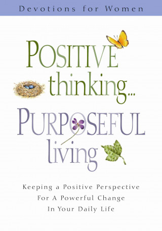 Kniha Positive Thinking Purposeful Living: Keeping a Positive Perpestive for a Powerful Change in Your Daily Life Product Concept Mfg Inc