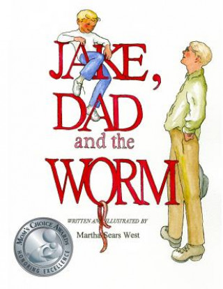 Carte Jake, Dad and the Worm Martha Sears West