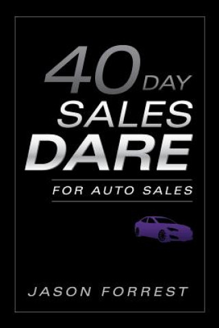 Книга 40-Day Sales Dare for Auto Sales Jason Forrest