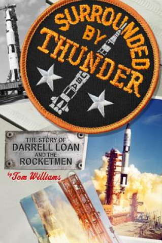 Książka Surrounded by Thunder: The Story of Darrell Loan and the Rocketmen Tom Williams