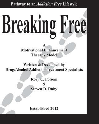 Книга Breaking Free: The Pathway to an Addiction Free Lifestyle Rory C. Folsom