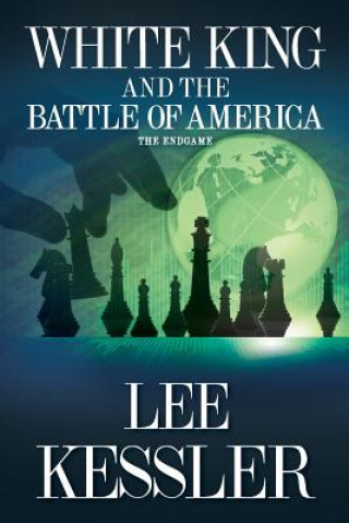 Książka White King and the Battle of America: The Endgame Lee Kessler