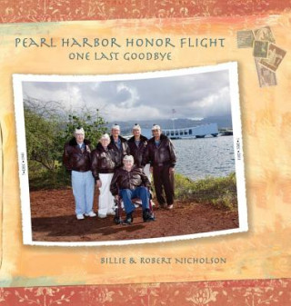 Kniha Pearl Harbor Honor Flight Billie Nicholson