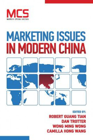 Könyv Marketing Issues in Modern China Robert Guang Tian