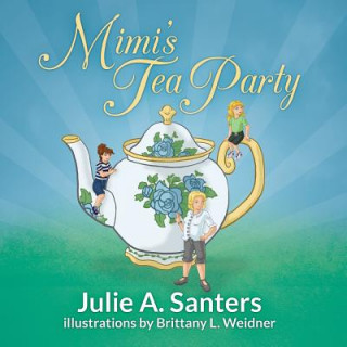 Knjiga Mimi's Tea Party Julie a. Santers