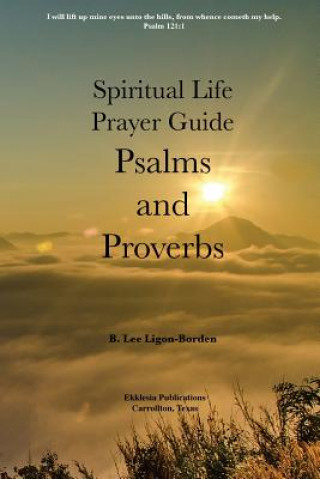 Buch Psalms and Proverbs: A Spiritual Life Study Guide B. Lee Ligon-Borden