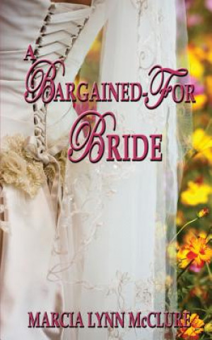 Könyv A Bargained-For Bride Marcia Lynn McClure