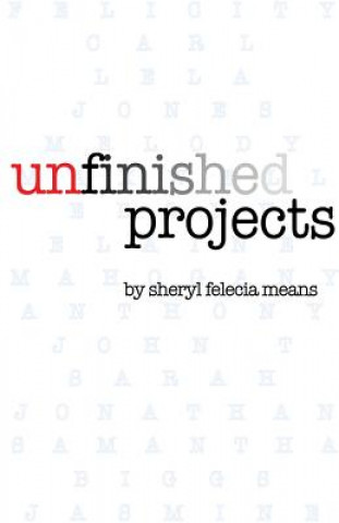 Book Unfinished Projects Sheryl Felecia Means