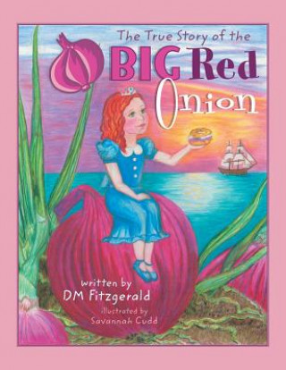 Carte True Story of the Big Red Onion D. M. Fitzgerald
