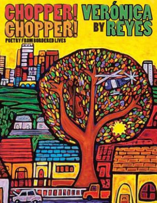 Βιβλίο Chopper! Chopper! Poetry from Bordered Lives Veraonica Reyes