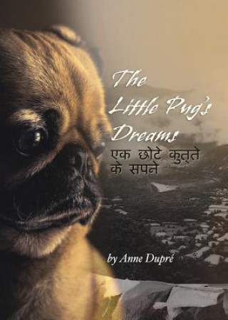 Carte Little Pug's Dreams Anne Dupré