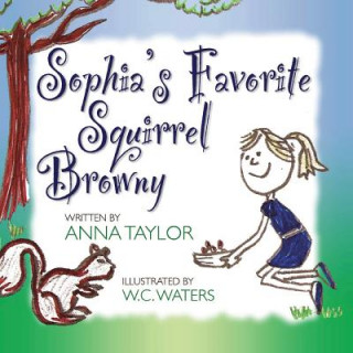 Knjiga Sophia's Favorite Squirrel Browny Anna Taylor