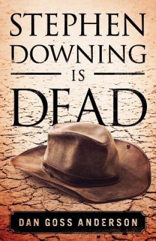 Kniha Stephen Downing Is Dead Dan Goss Anderson